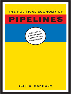 cover image of The Political Economy of Pipelines